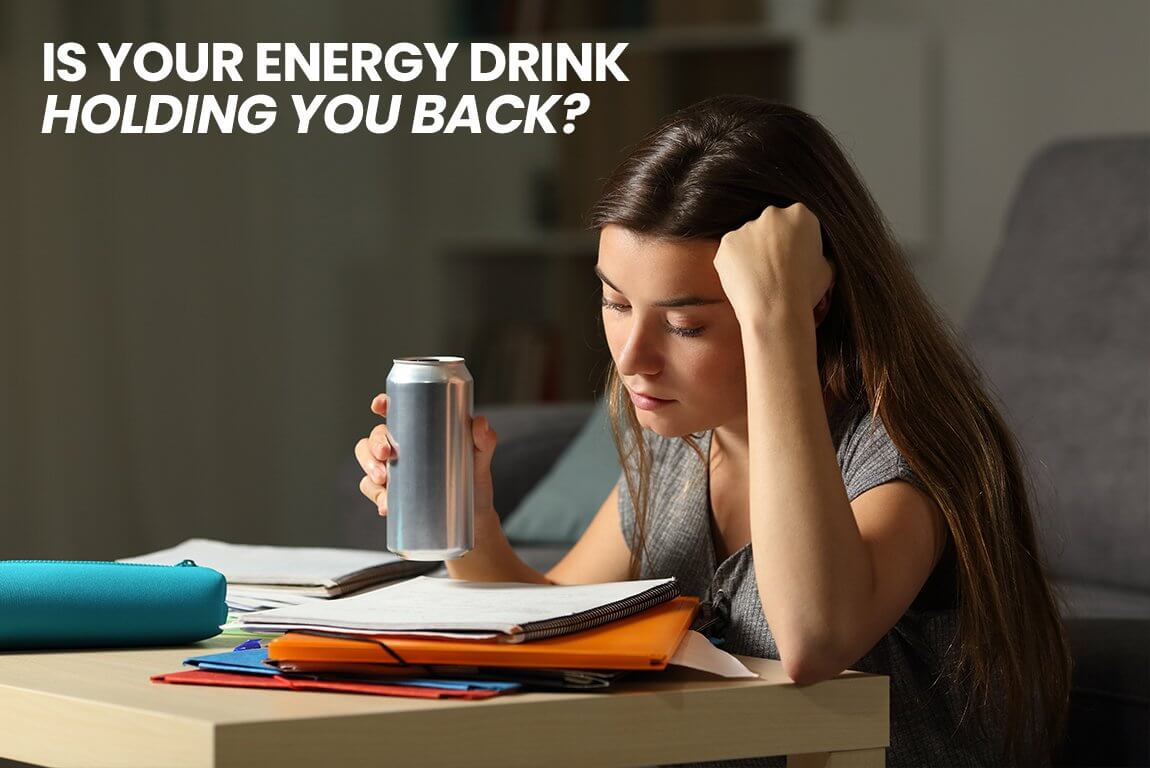 Is your energy drink holding you back?